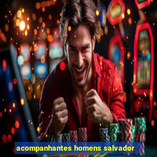 acompanhantes homens salvador